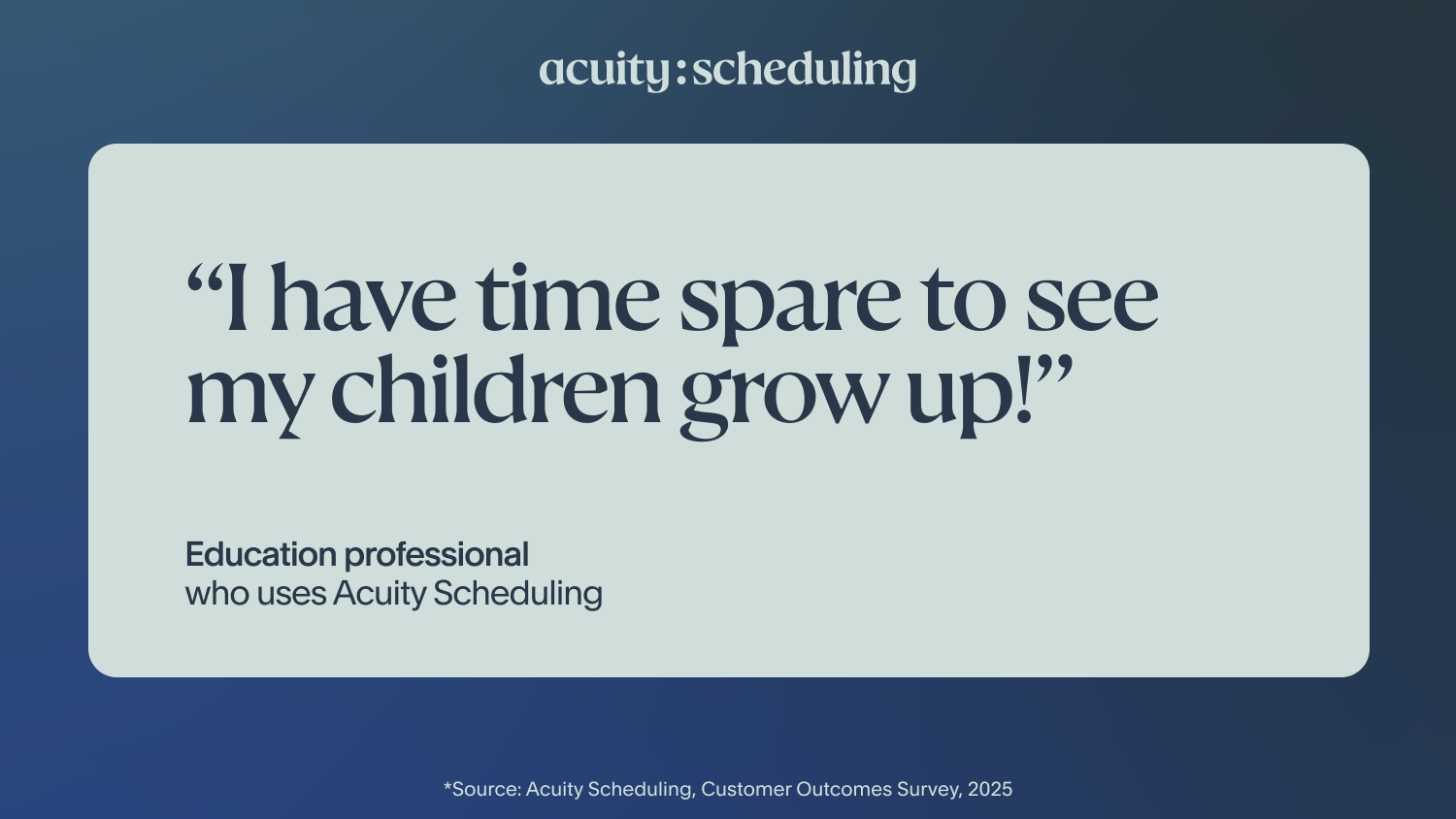 Education professional says they have time spare to see their children grow up, thanks to Acuity