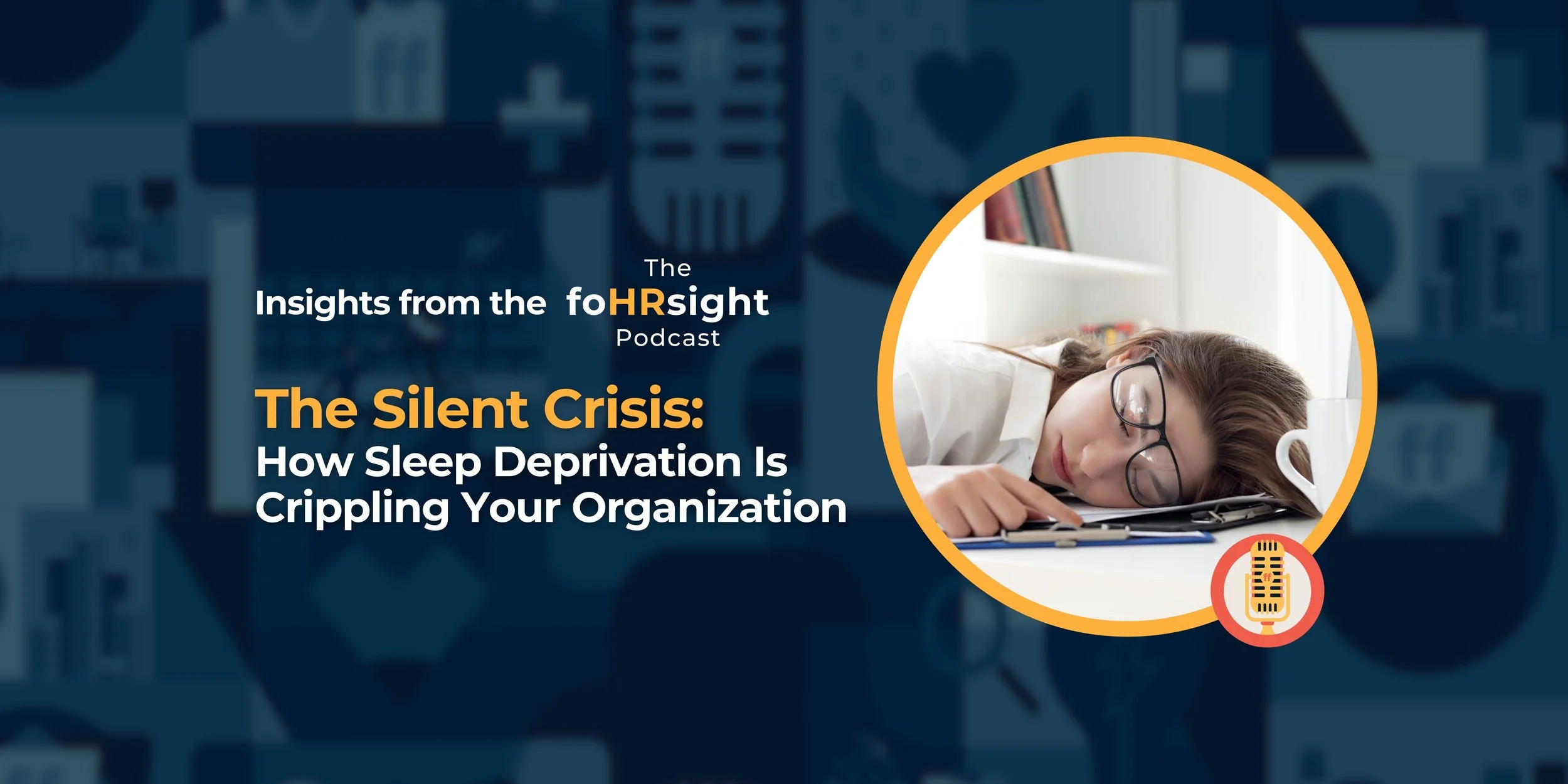 The Silent Crisis: How Sleep Deprivation Is Crippling Your Organization