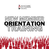 INLAND EMPIRE HIV PLANNING COUNCIL ORIENTATION