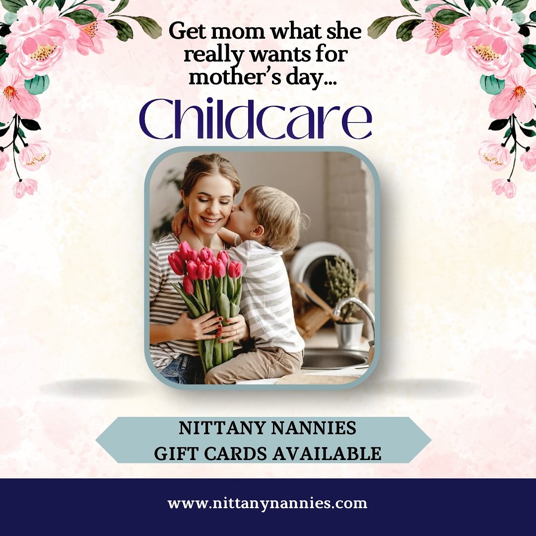 Get mom the gift of childcare 🤗 Nittany Nannies gift cards available on the website!