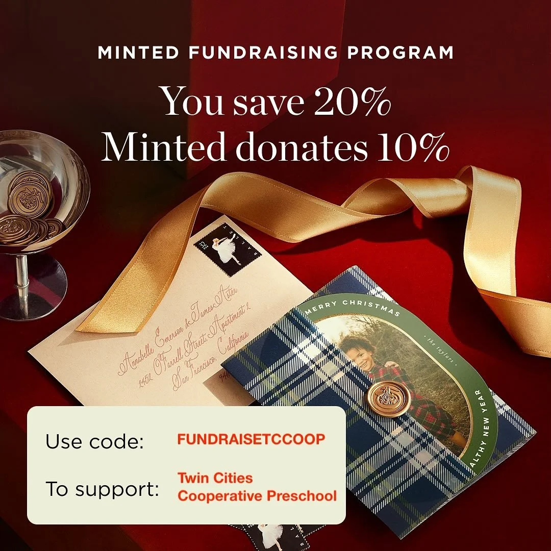 This holiday season, get your greeting cards from Minted and help raise money for the Twin Cities Co-Operative Preschool. Use the code FUNDRAISETCCOOP for 20% off&nbsp;your order, and Minted&nbsp;will donate 10% of every order placed to the Twin Citi