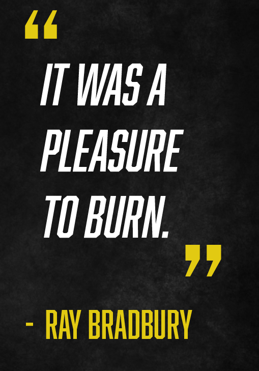 Quote by Ray Bradbury: "It was a pleasure to burn" on a dark background with yellow quotation marks and yellow author text.