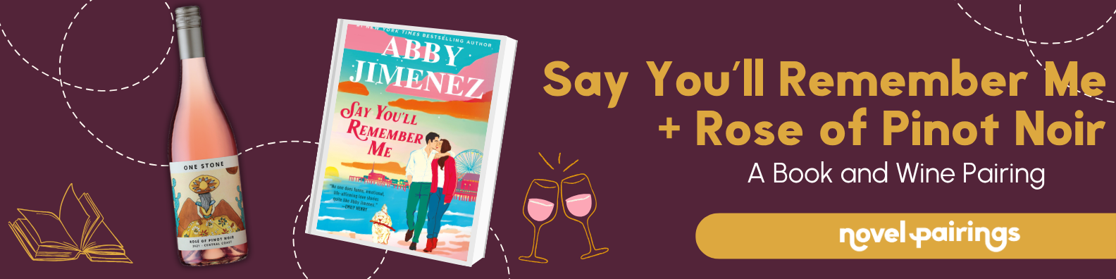 One Stone Rosé of Pinot Noir from Ancient Peaks Winery, paired with Abby Jimenez's novel Say You'll Remember Me