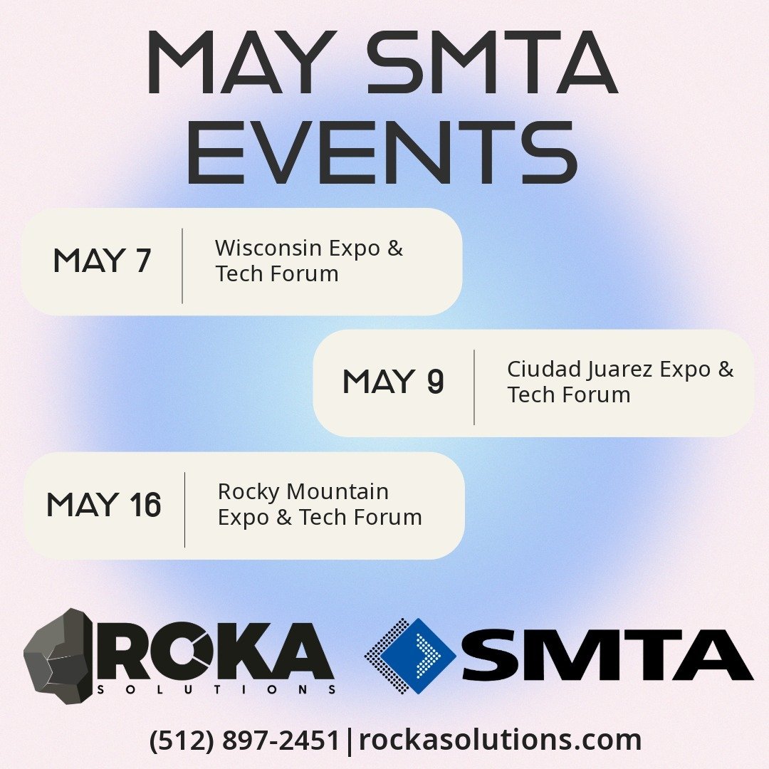 May is a busy month for the ROCKA Team. In addition to spoiling all the Mamas on May 12th, our team will be supporting the @Surface Mount Technology Association (SMTA) at 3 of their local Chapter  Expos. #KeepRocking #EverythignYouNeed