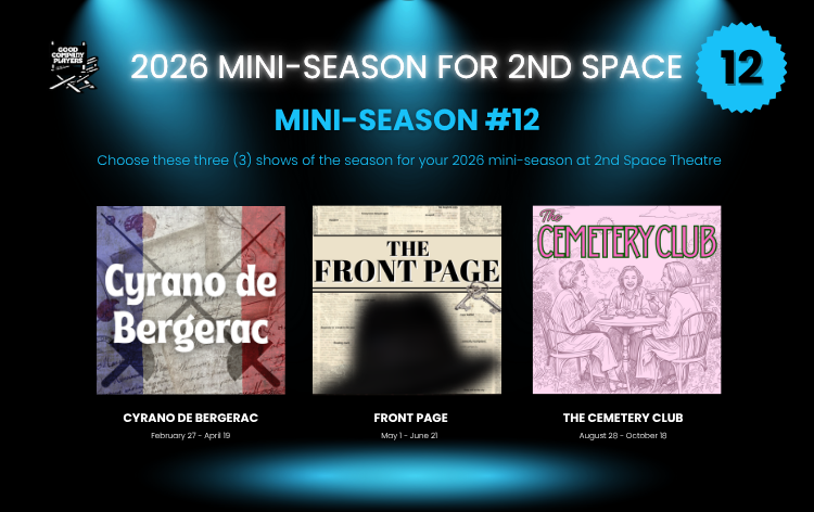 Promotional poster for 2026 mini-season show lineup at 2nd Space Theatre, featuring three shows: 'Cyrano de Bergerac,' 'Front Page,' and 'The Cemetery Club,' with dates and theater logo.
