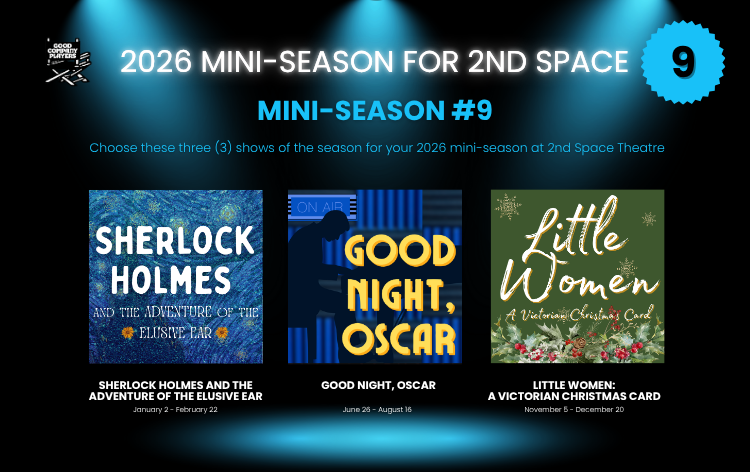 Poster for the 2026 Mini-Season #9 at 2nd Space Theatre, displaying three shows: Sherlock Holmes and The Adventure of the Lullabye Ear, Good Night, Oscar, and Little Women: A Victorian Christmas Card, with show dates and titles listed.