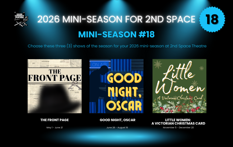 Promotional poster for 2026 mini-season at 2nd Space Theatre, showing three shows: 'The Front Page' from May 1 to June 21, 'Good Night, Oscar' from June 26 to August 16, and 'Little Women: A Victorian Christmas Card' from November 5 to December 20.