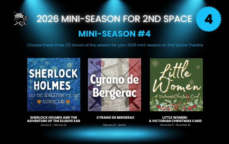 Poster listing three shows for the 2026 mini-season at 2nd Space Theatre: Sherlock Holmes and the Adventure of the Blue Ear, Cyrano de Bergerac, and Little Women: A Victorian Christmas Card. Each show is briefly described with dates.