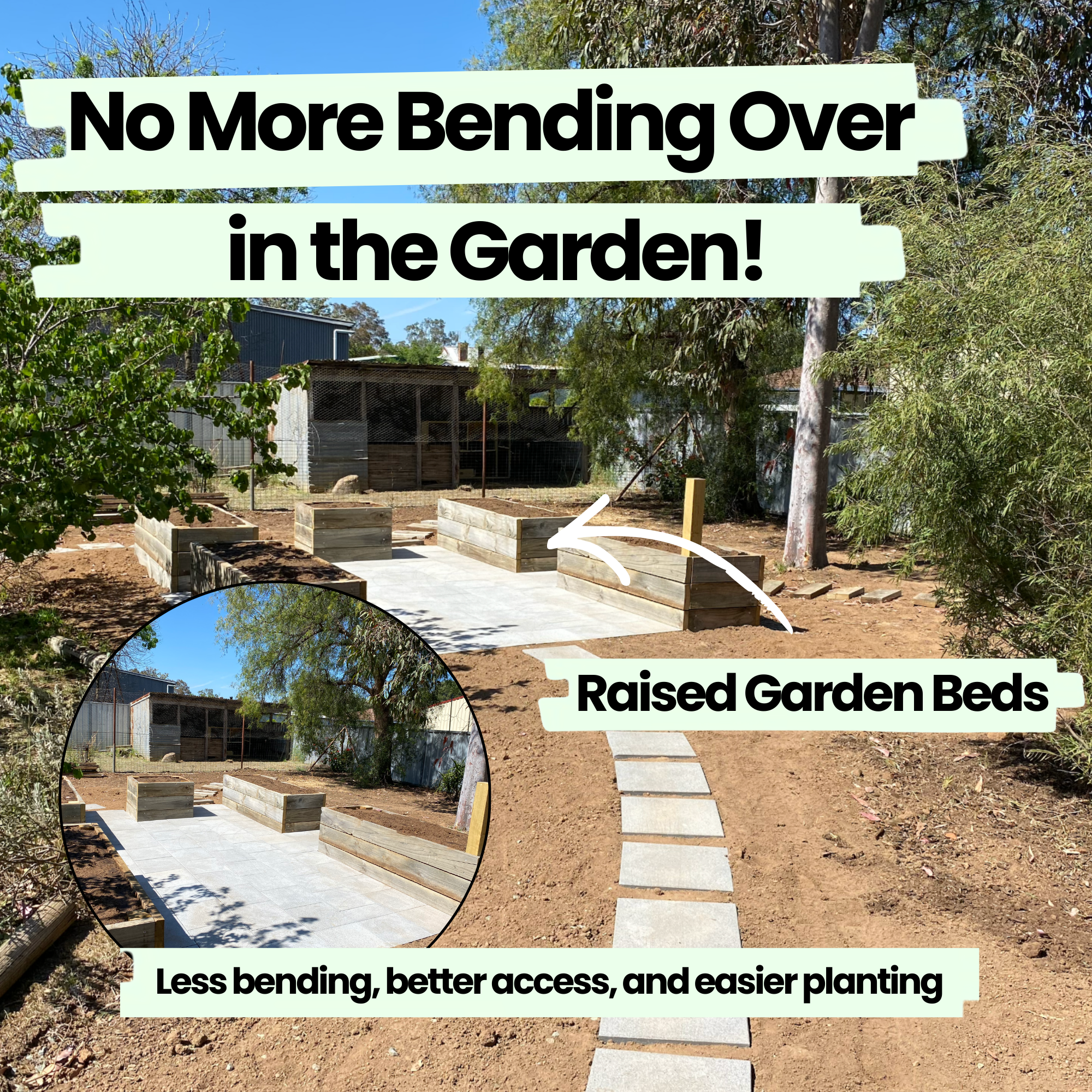 A garden area with raised wooden garden beds on a concrete base, a stepping stone pathway, and trees and fencing in the background. The image highlights a new garden design with less bending, better access, and easier planting.