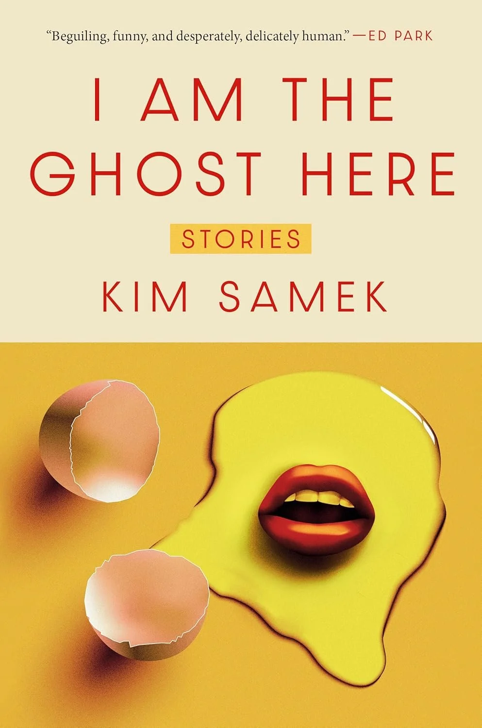 I Am the Ghost Here: Stories (Signed) by Kim Samek