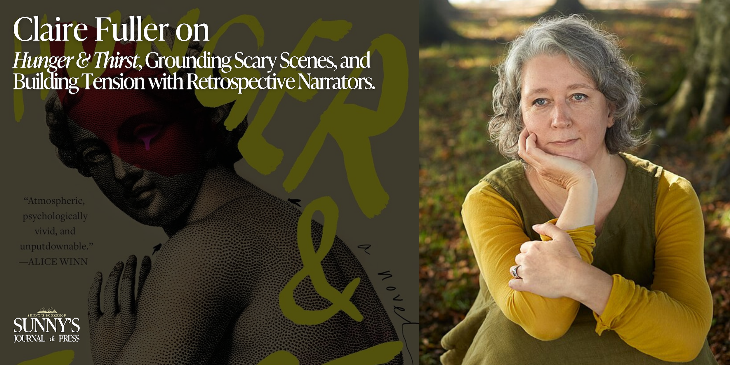 Claire Fuller interview on Hunger and Thirst | Sunny's Journal and Press | Sunny's Bookshop
