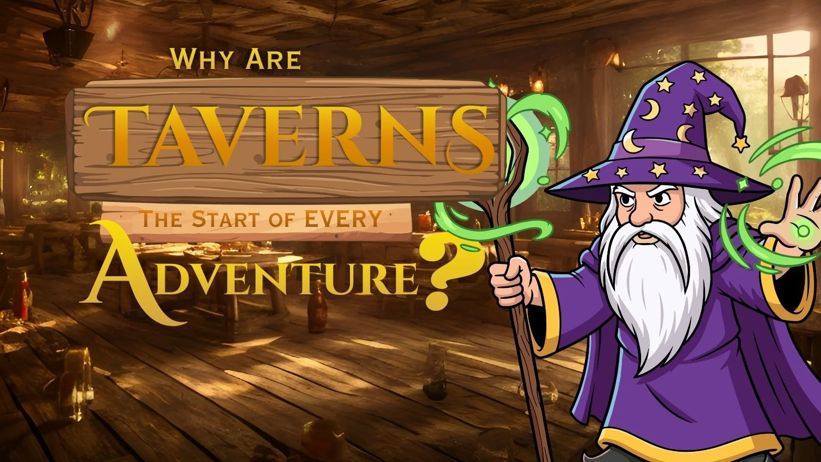 Why are taverns the start of every adventure?