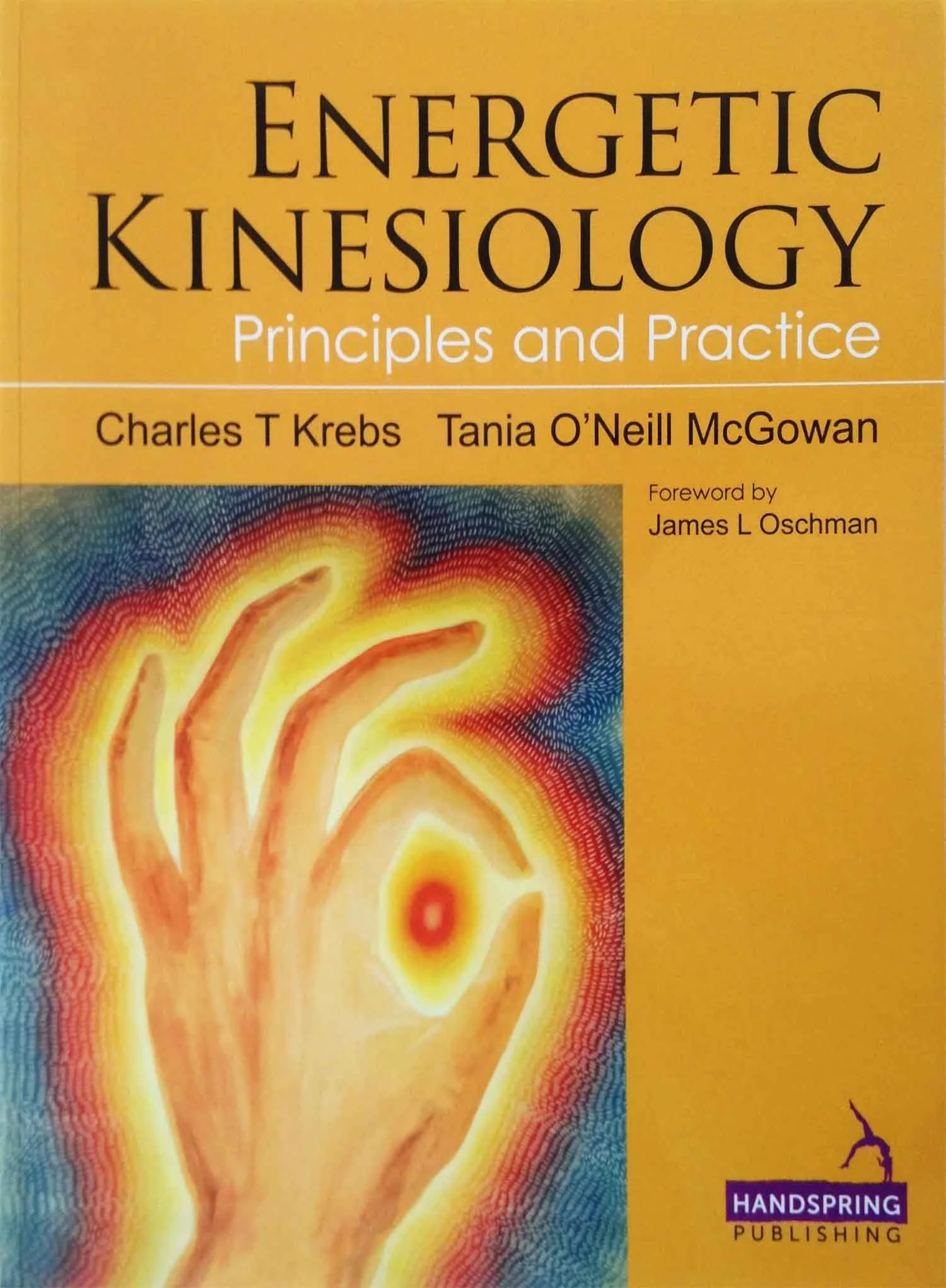 ENERGETIC KINESIOLOGY  by Charles Krebs and Tania O'Neill McGowan