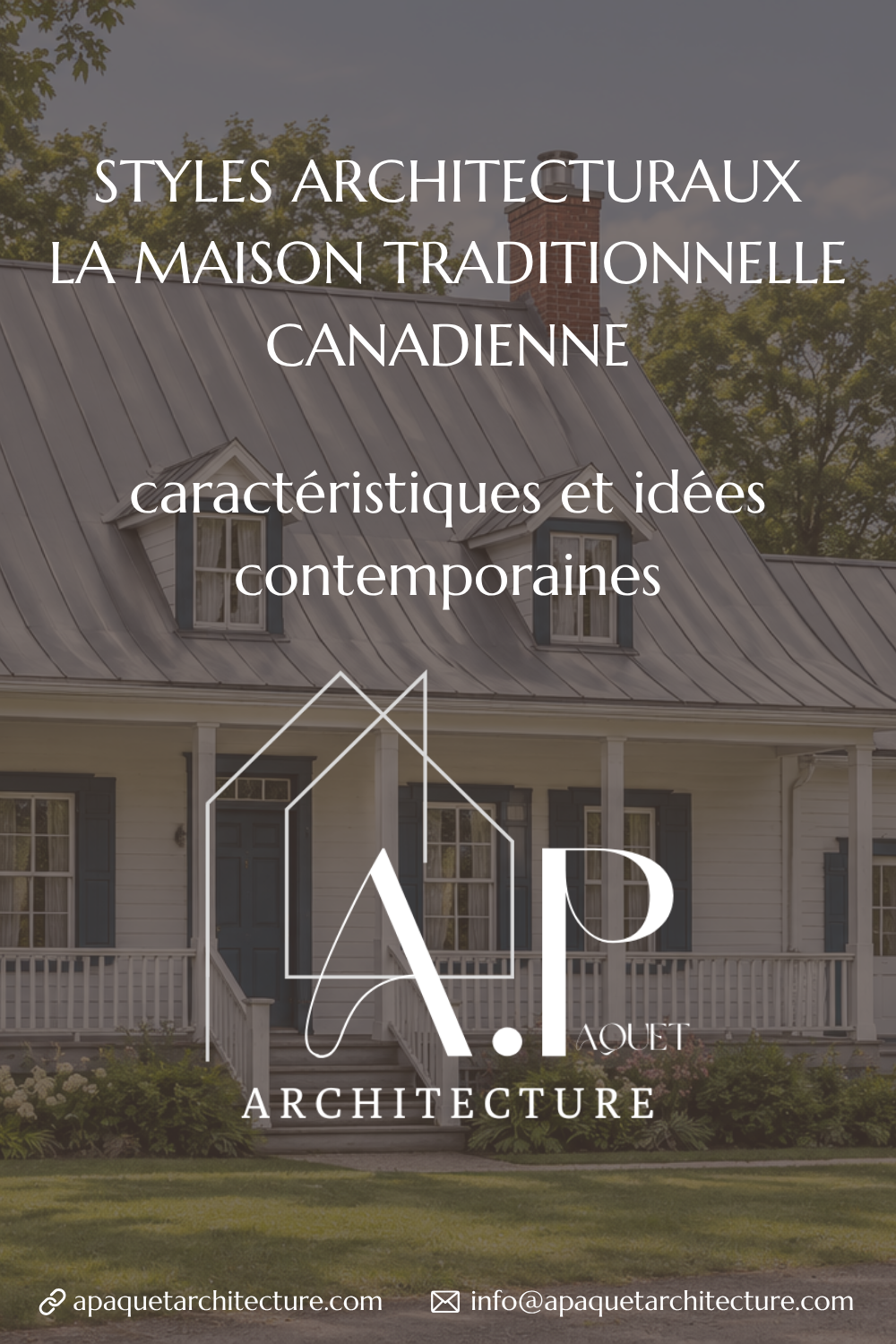 La maison canadienne : une architecture façonnée par notre histoire