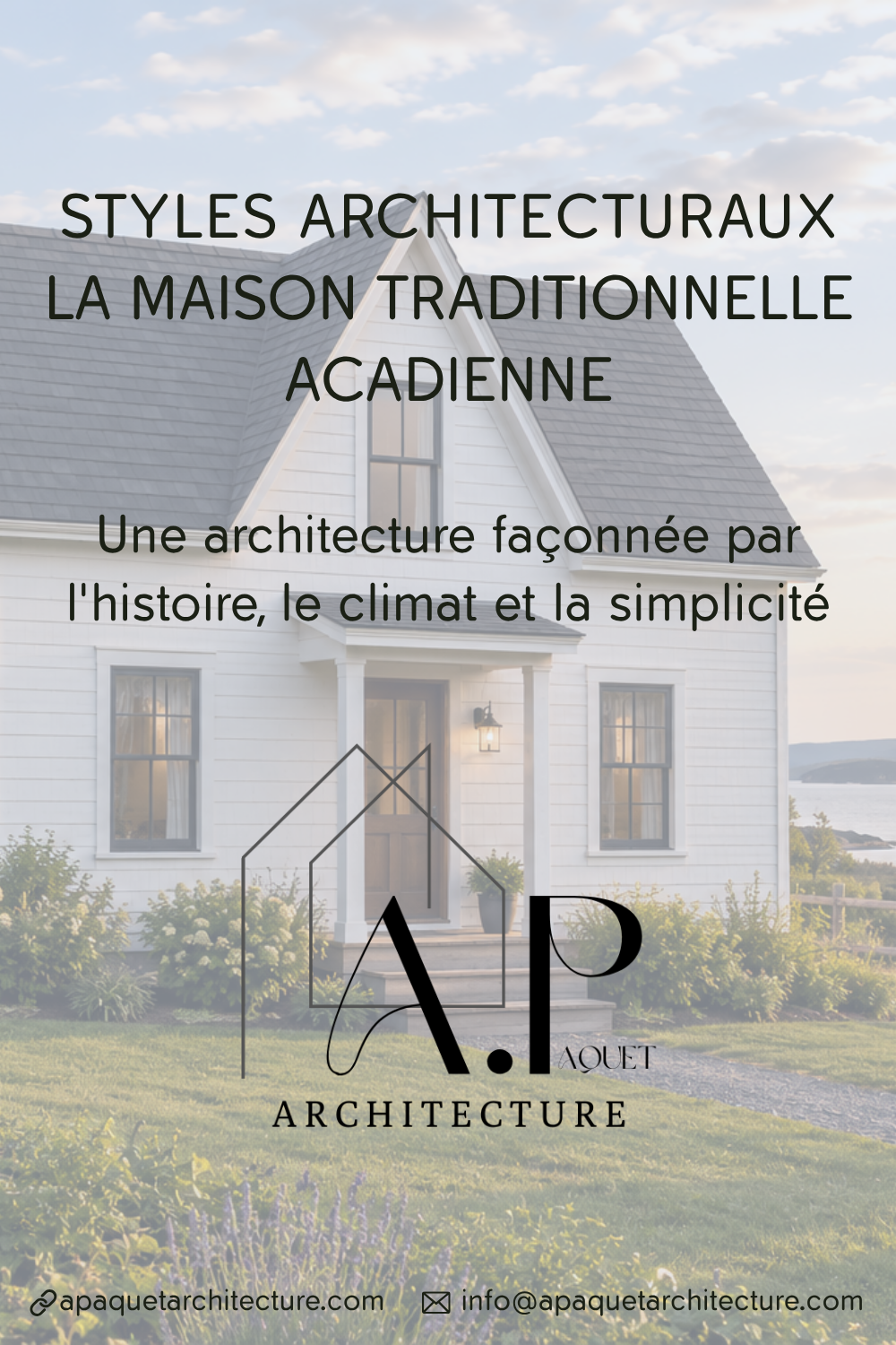 La maison acadienne : une architecture façonnée par l’histoire, le climat et la simplicité