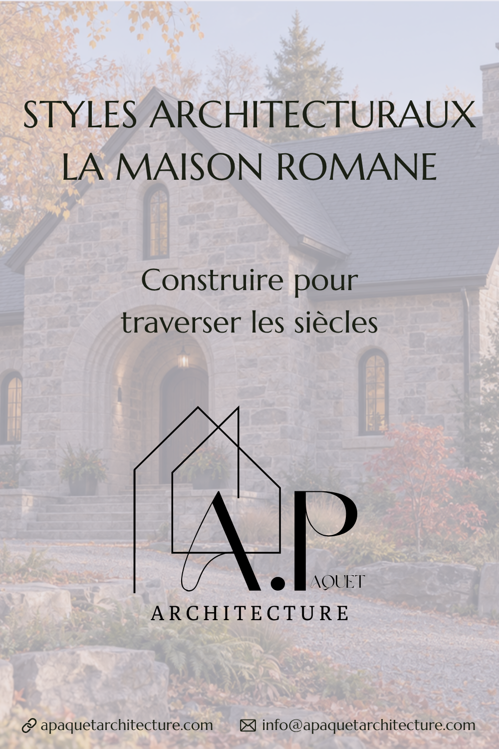 L’architecture romane : quand la maison semble avoir été construite pour traverser les siècles