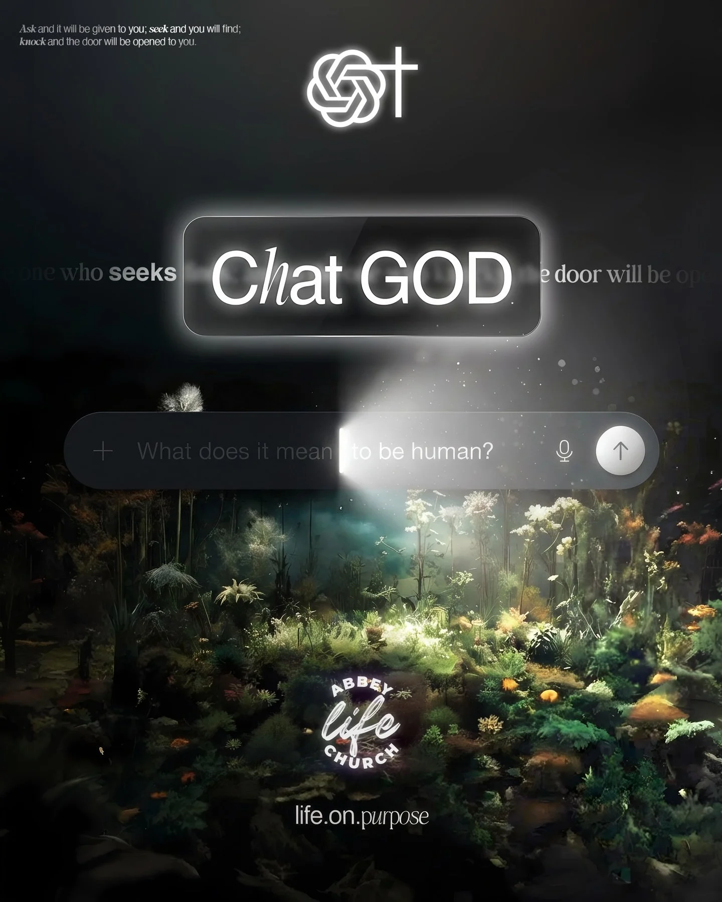 🚨New Series! 𝑪𝒉𝒂𝒕 𝑮𝑶𝑫>𝑮𝑷𝑻🤖
A series on hearing the voice of God, In an AI world.
Ep1: What it means to be human?

What do we do? 👇🏼

Follow God | Find Freedom | Fulfil Purpose

10:30am ⏰
Courtyard Theatre, Ballyearl 📍
www.abbeylife.