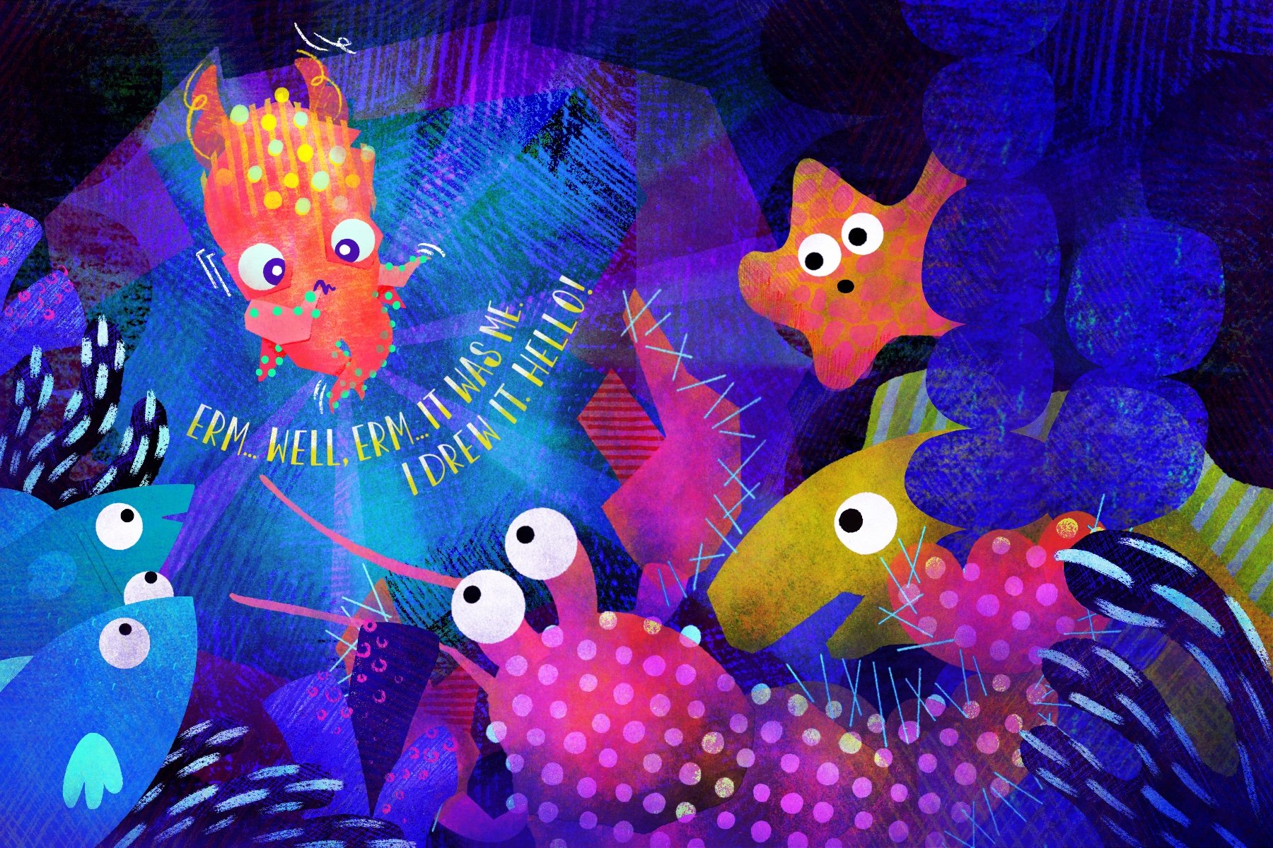 Children’s book spread illustration of a shy but brave bobtail squid being stared at by a starfish, eel, lobster and fish in a colorful reef, with handlettered text ‘Erm...well erm...It was me. I drew it. Hello’