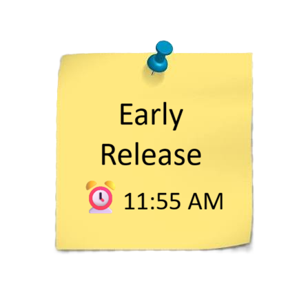 Early Release at 11:55am