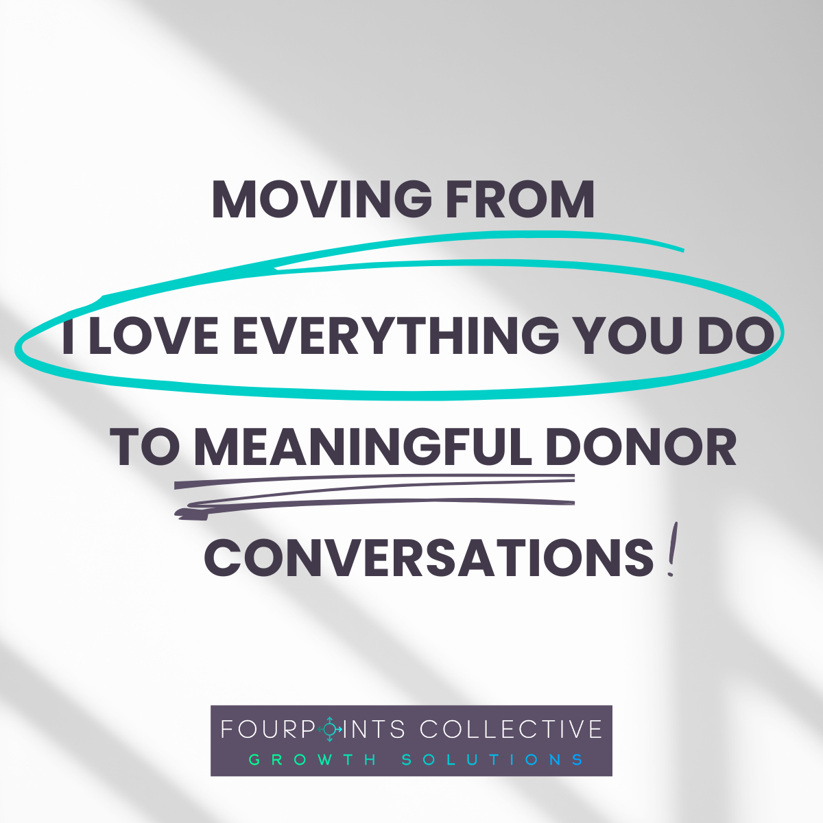 Moving from “I love everything you do” to meaningful donor conversations