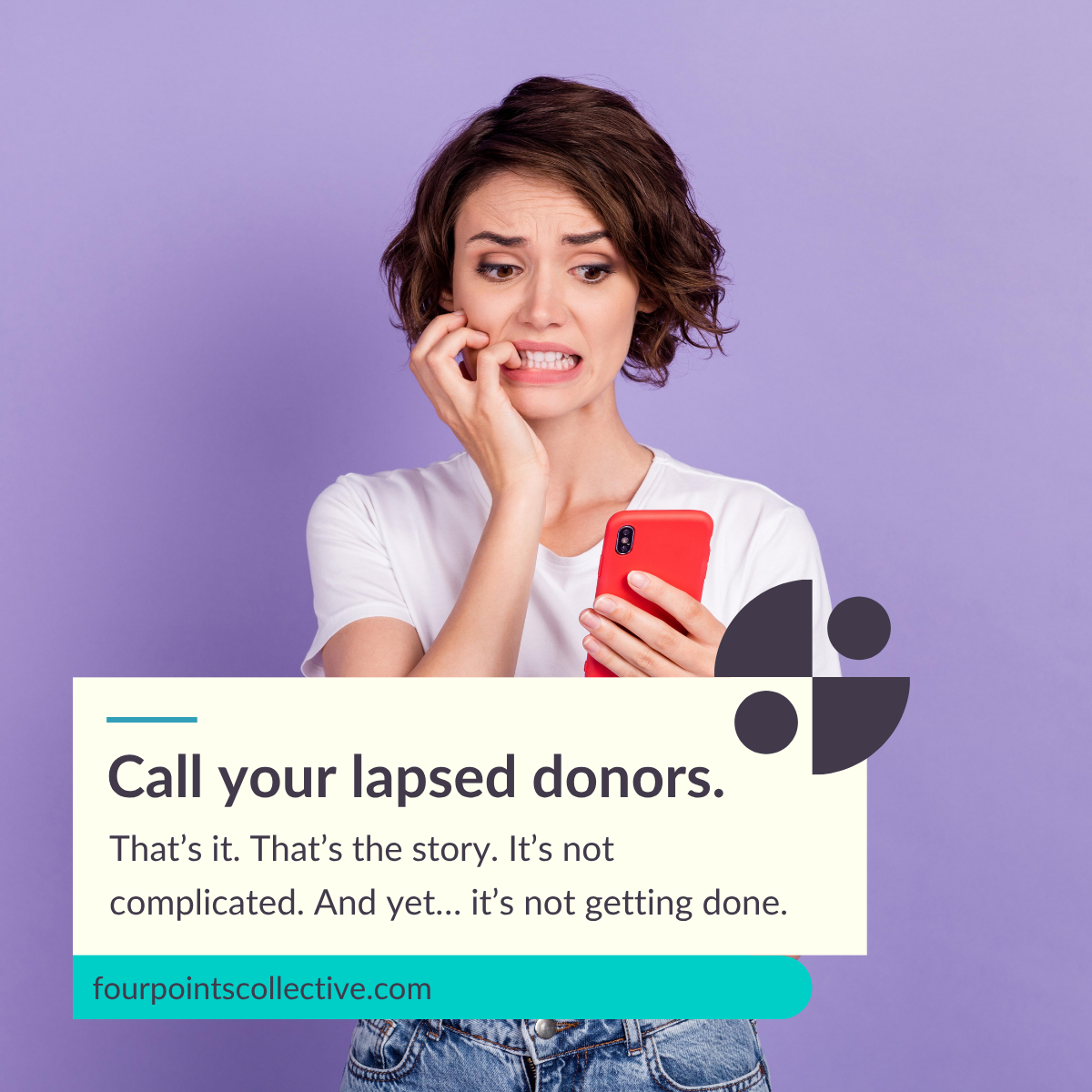 A Story in Four Words: Call Your Lapsed Donors
