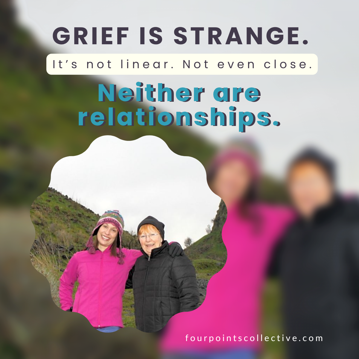 Grief Isn’t Linear. Neither Are Relationships.