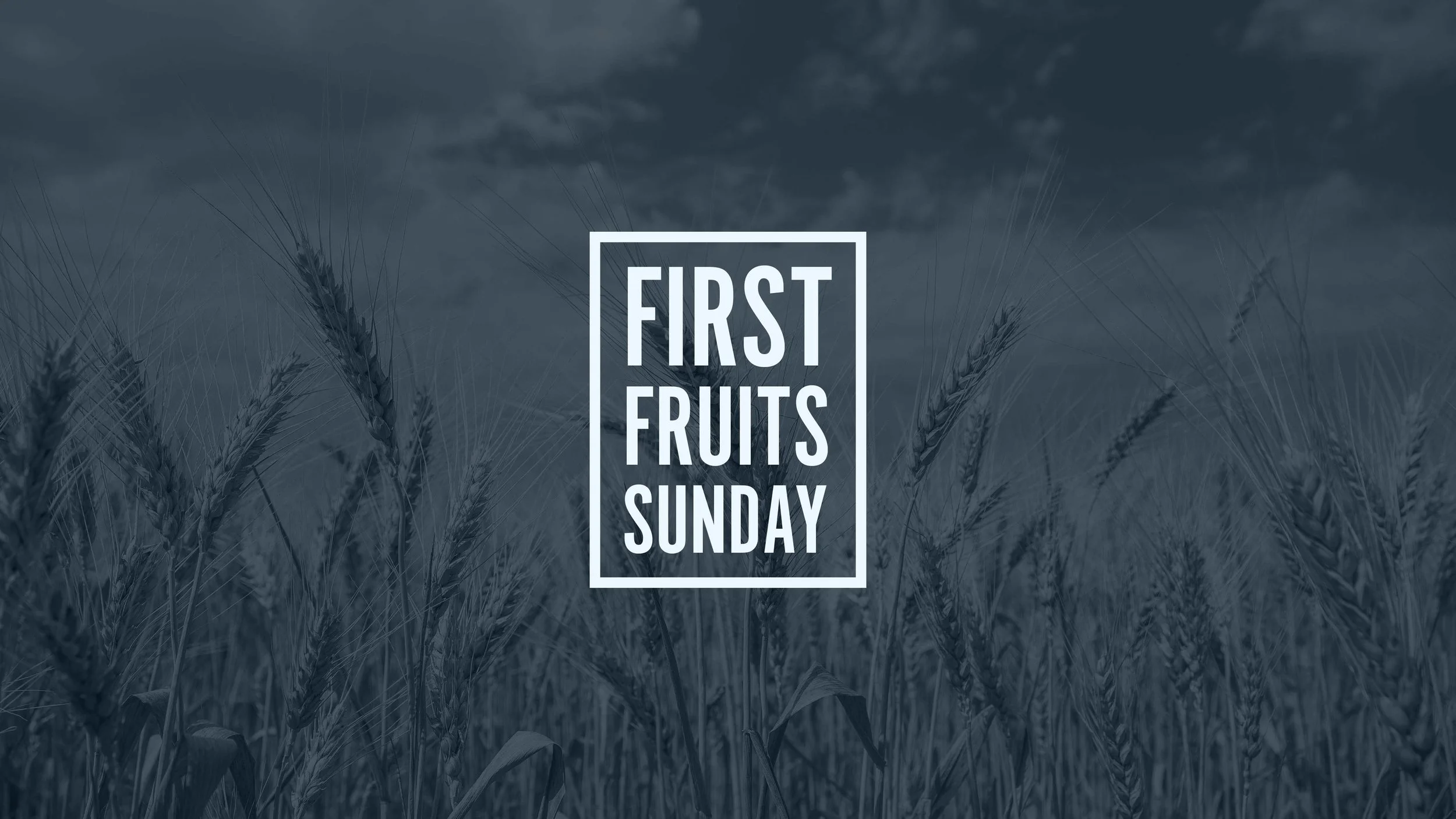 First Fruits Sunday