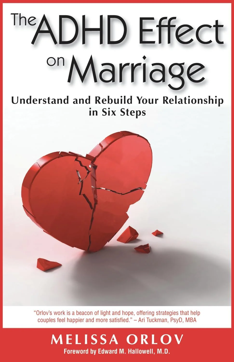 Book cover titled 'The ADHD Effect on Marriage' by Melissa Orlov, featuring a shattered red heart. The subtitle reads, 'Understand and Rebuild Your Relationship in Six Steps.'