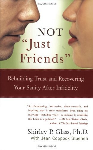 Book cover titled "Not Just Friends" by Shirley P. Glass, Ph.D., about rebuilding trust after infidelity, showing close-up profiles of a man and a woman facing each other