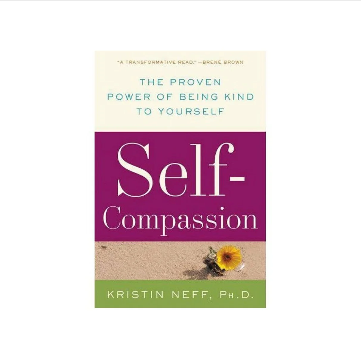 Self Compassion by Kristin Neff, Ph.D.