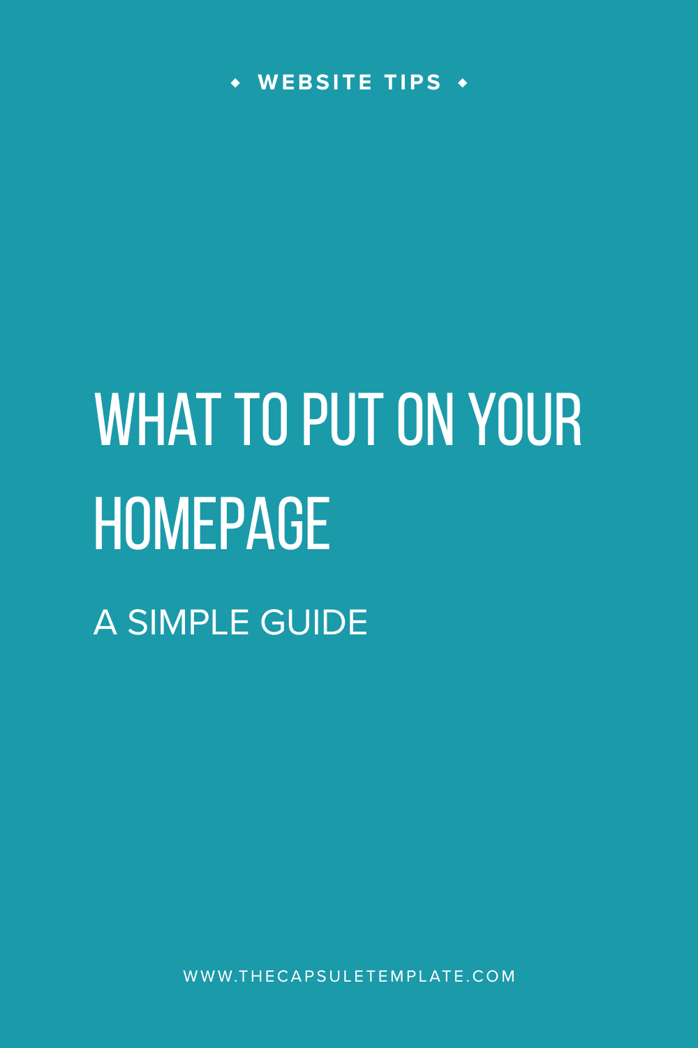 Blog post graphic: What to put on your website homepage for a service business website, website tips from The Capsule Template