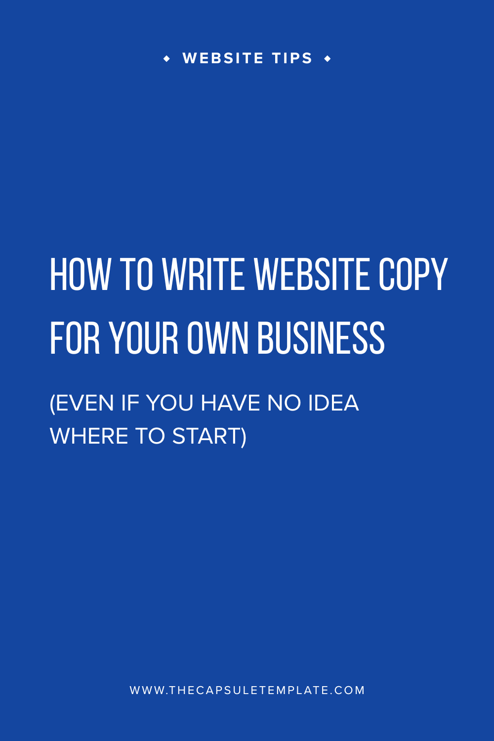 Blog post graphic: How to write website copy for your own business (even if you have no idea where to start), website tips from The Capsule Template