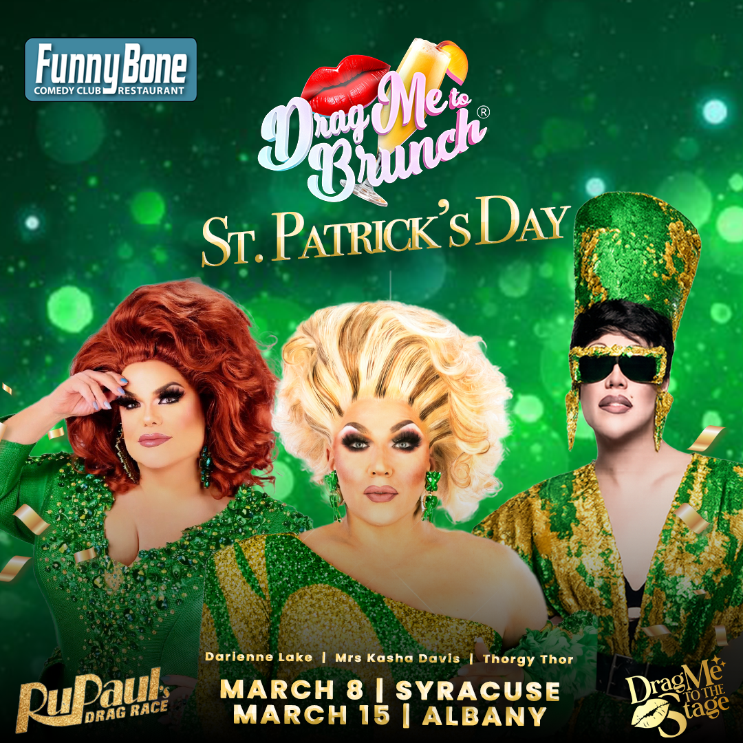 St. Patricks Day - Drag Me To Brunch - FunnyBone Albany