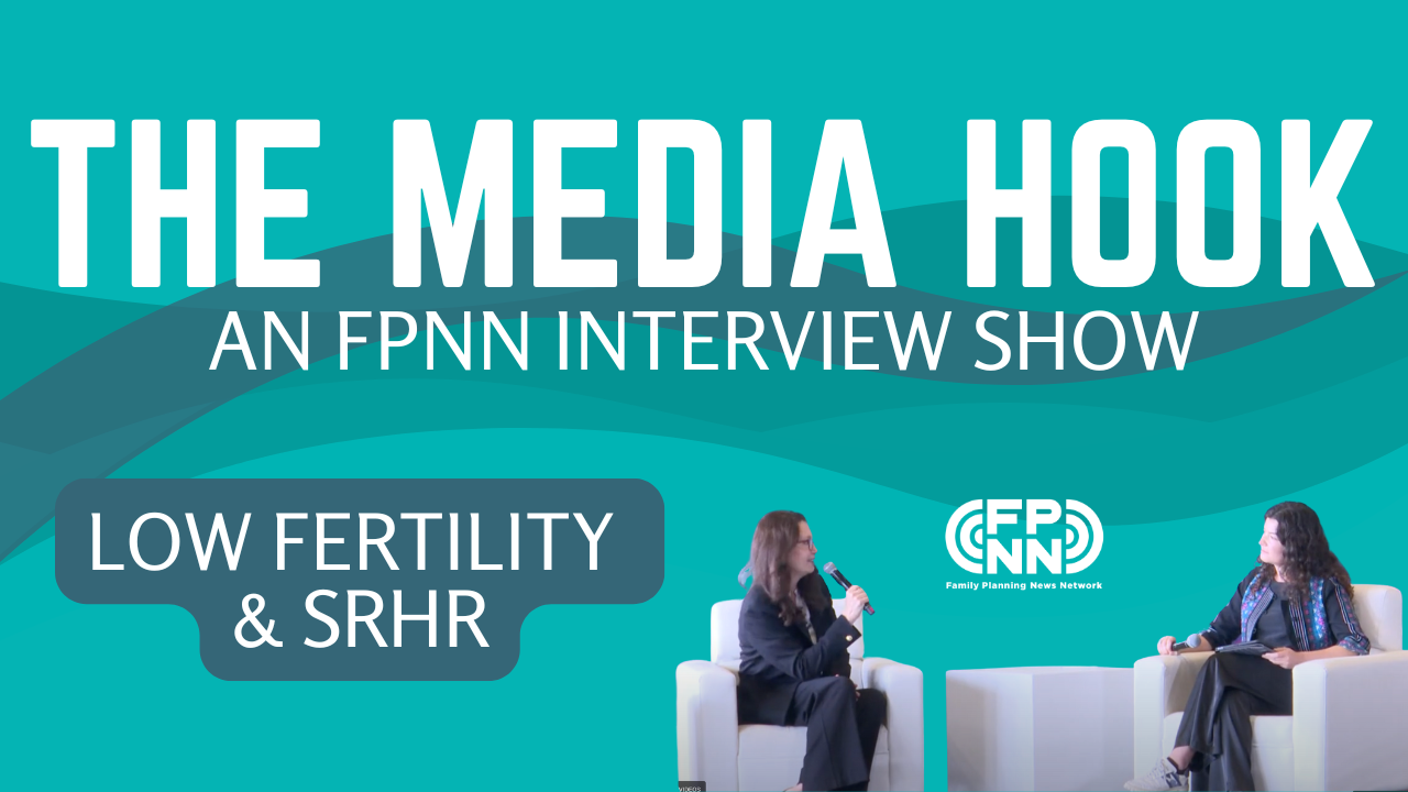 The Media Hook: Low Fertility &amp; SRHR