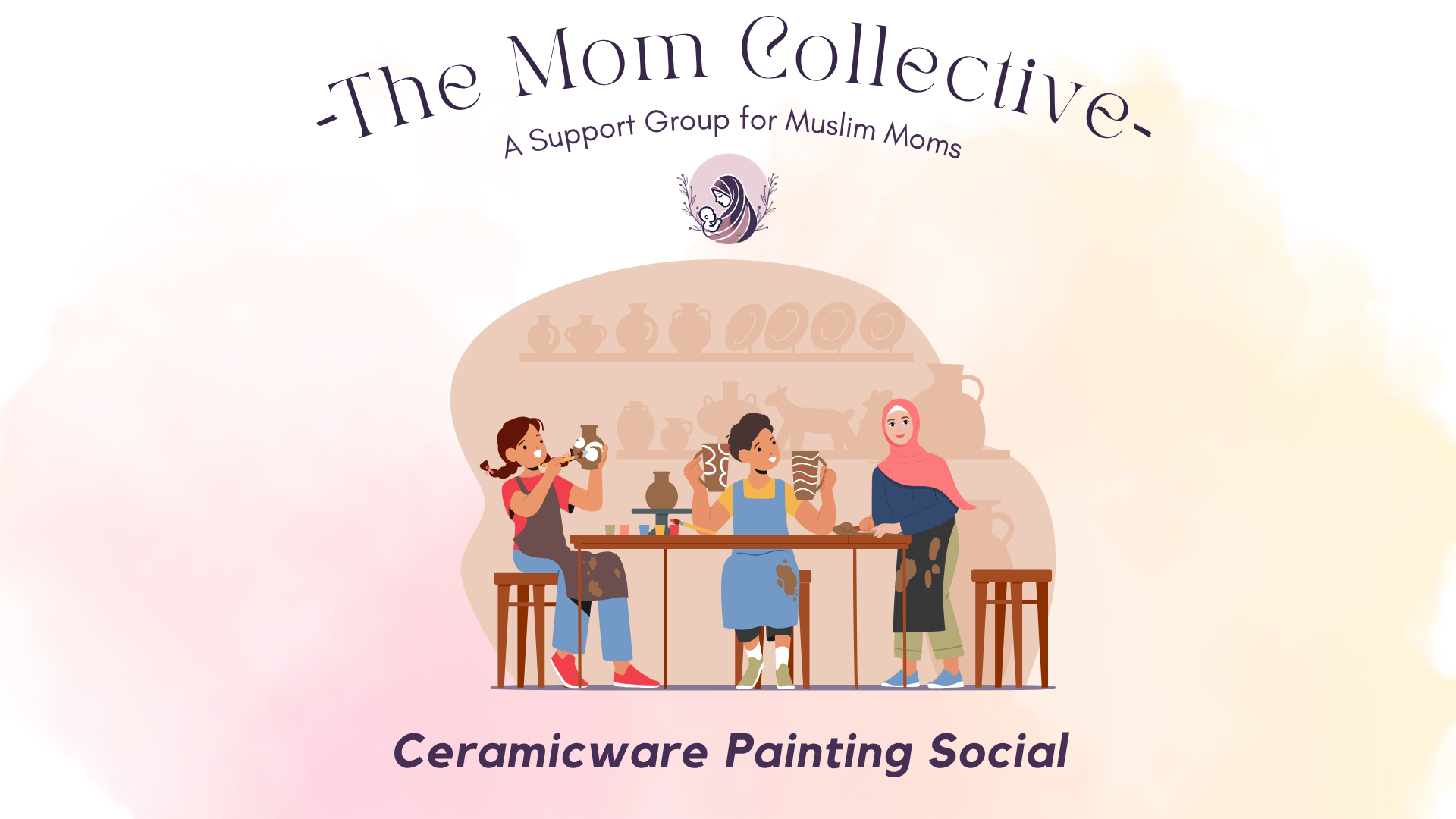Mom Collective: Ceramicware Painting Social