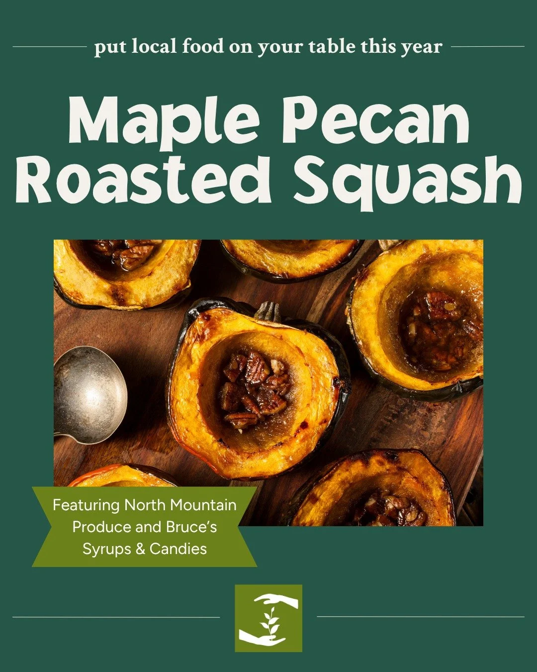 We're dreaming of Thanksgiving sides like Maple Pecan Roasted Squash featuring two Tuesday Market vendors. You can visit Bruce of Bruce's Syrups &amp; Candies and Curtis of North Mountain produce at the Tuesday Market (8am-1pm) to learn more about th