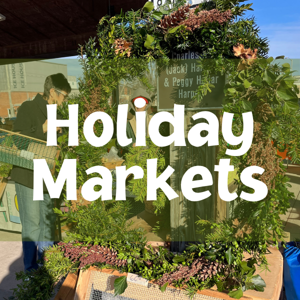Holiday Markets are held annually on the first three Saturdays in December. Rain, snow, or shine we are open with an expanded selection of artisan goods including handmade wreaths, herbal self care, jewelry, and more.