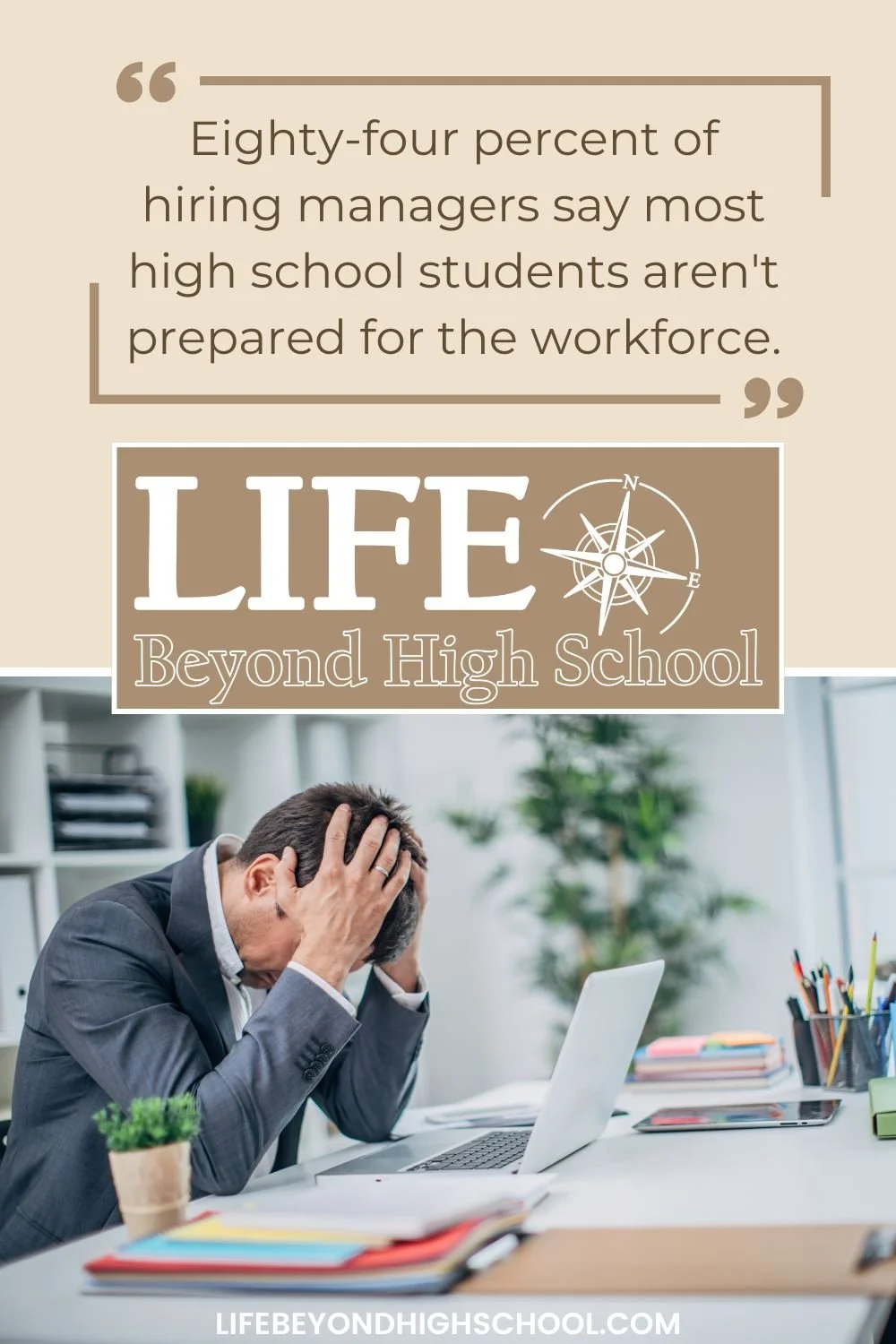Discouraged new employee with statistic "84% of hiring managers say most high school students are prepared for the workforce"
