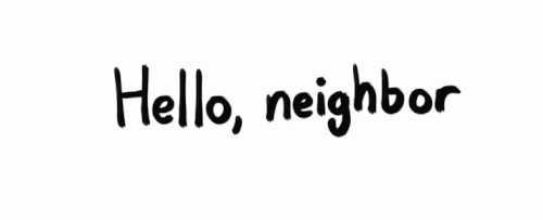 HelloNeighbor.gif?format=500w