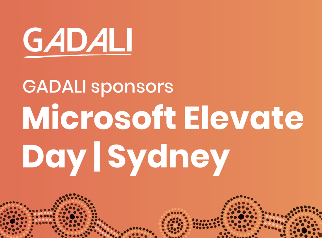 Turning Momentum into Outcomes: Gadali at Microsoft Elevate Day Sydney&nbsp;