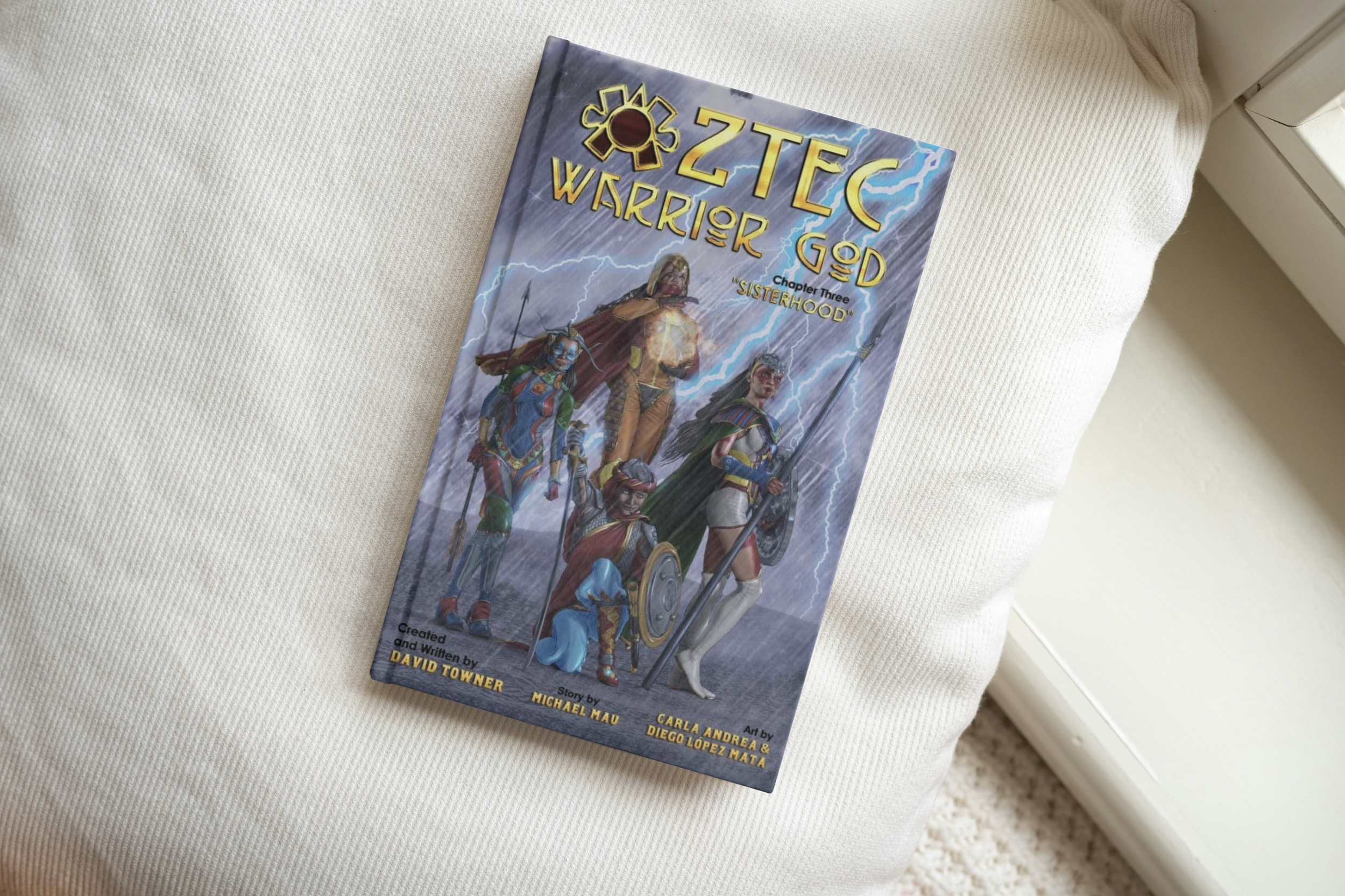 AZTEC WARRIOR GOD: Chapter Three, Sisterhood — David Towner