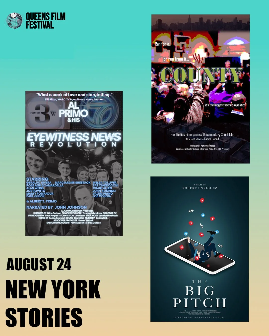 Poster collage for Queens Film Festival with three film posters, one of a documentary about Al Primo & Eyewitness News, a political documentary titled 'County', and a film called 'The Big Pitch'. Also contains event details: August 24 in New York and the festival logo in the top left corner.