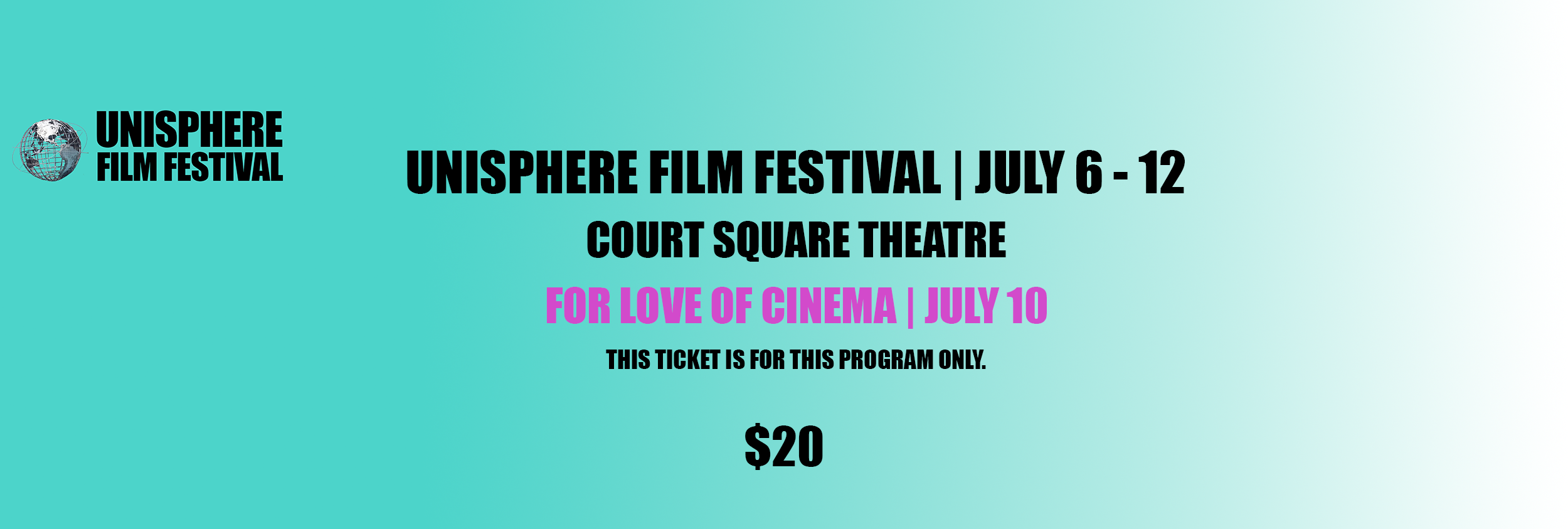Event ticket for the Unisphere Film Festival at Court Square Theatre, scheduled from July 6 to July 12. The ticket features a turquoise gradient background with black and purple text, and a small globe icon on the top left corner.