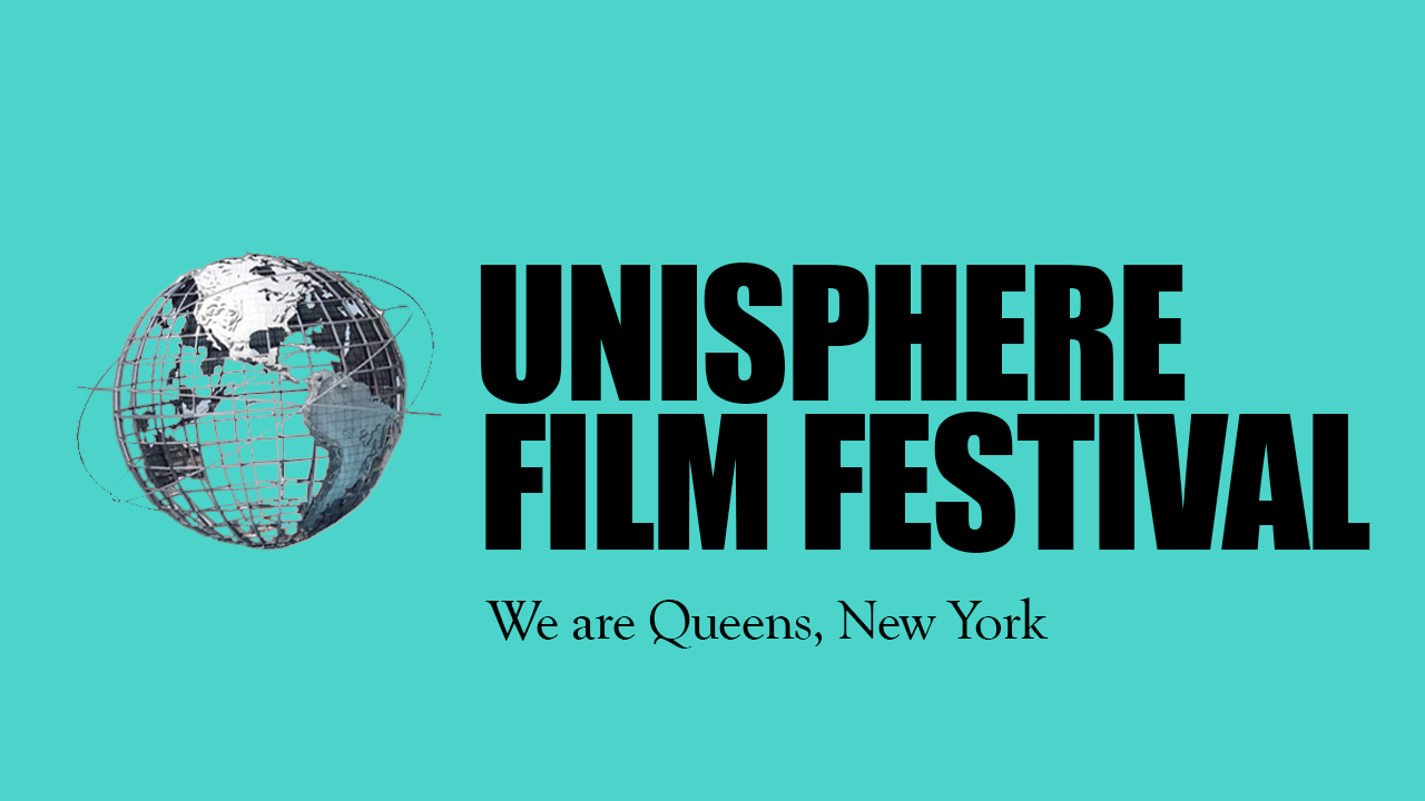 Logo for UNISPHERE Film Festival with a globe and the text 'UNISPHERE FILM FESTIVAL' and 'We are Queens, New York' on a teal background.
