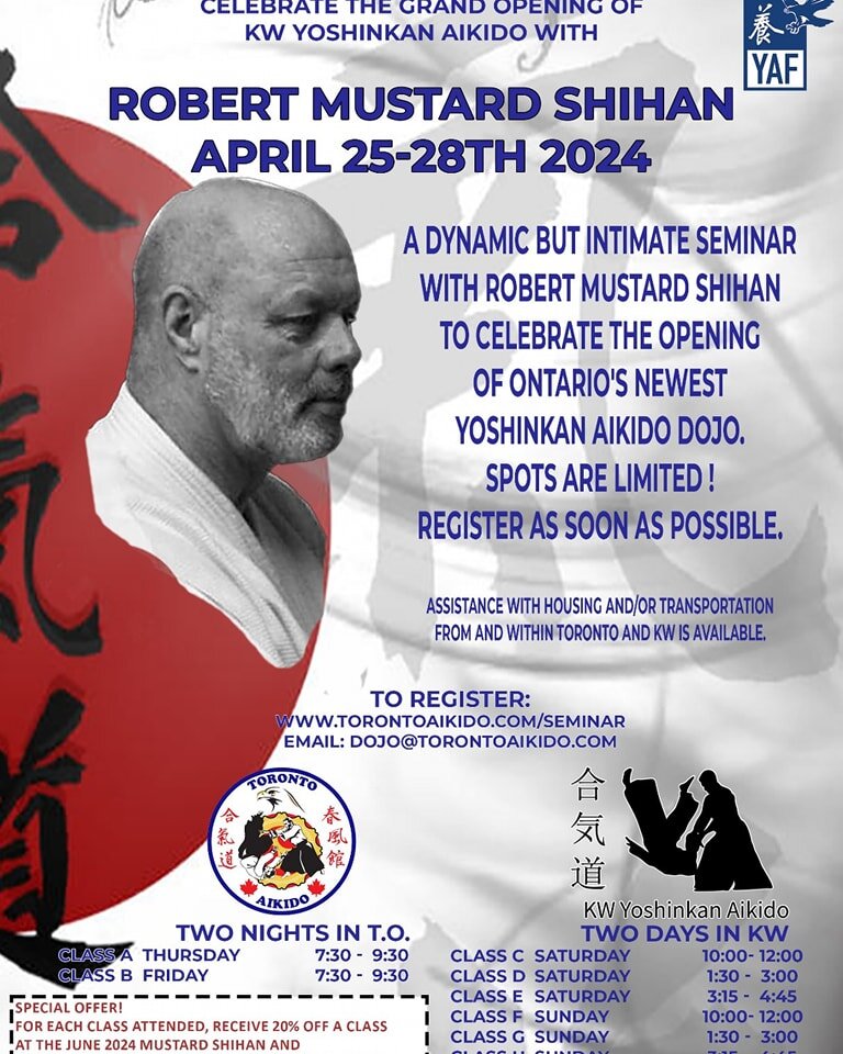 As part of our grand opening events for Kitchener-Waterloo Yoshinkan Aikido, we are hosting Mustard sensei in late April in coordination with the Toronto Aikido Centre. It's going to be an awesome seminar, but spaces are  limited!