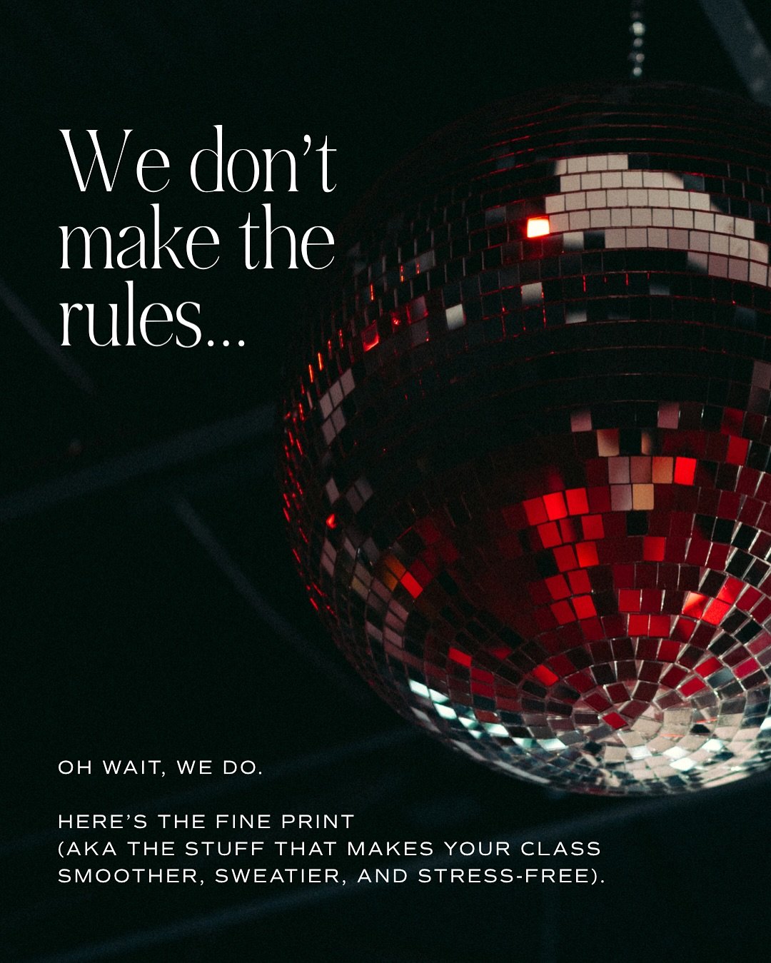 We don&rsquo;t make the rules&hellip; oh wait, yes we do 😉

Class flows best when everyone&rsquo;s on time, prepped, and not sliding all over the place. So, bring your grip socks, show up a few mins early, and stick around &lsquo;til the end, we pro