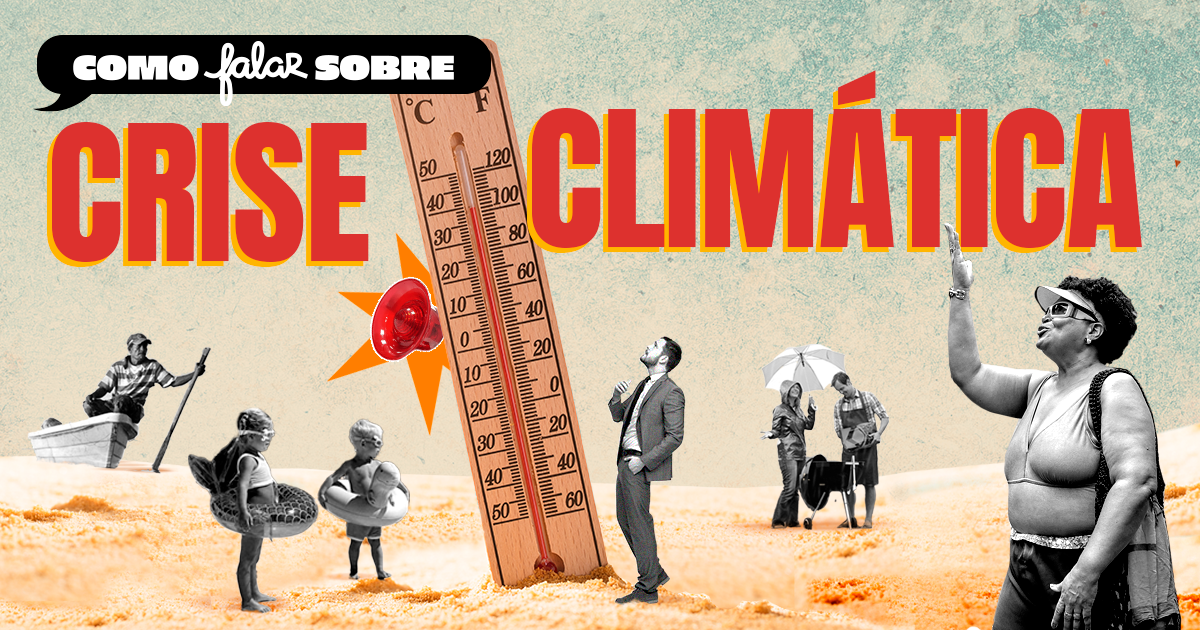 Ilustração com o título 'Como falar sobre crise climática' em destaque, incluindo uma régua de termômetro gigante, personagens representando diferentes pessoas na praia, algumas com roupas de verão, balões, guarda-chuvas, além de uma mulher com óculos e roupa de banho apontando para cima, tudo com fundo de areia.