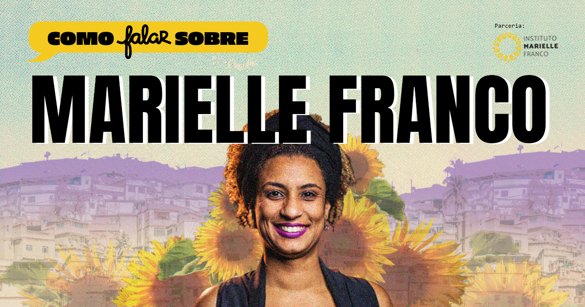 Imagem de uma mulher sorridente, cercada por girassóis, com o texto 'Como falar sobre Marielle Franco'.
