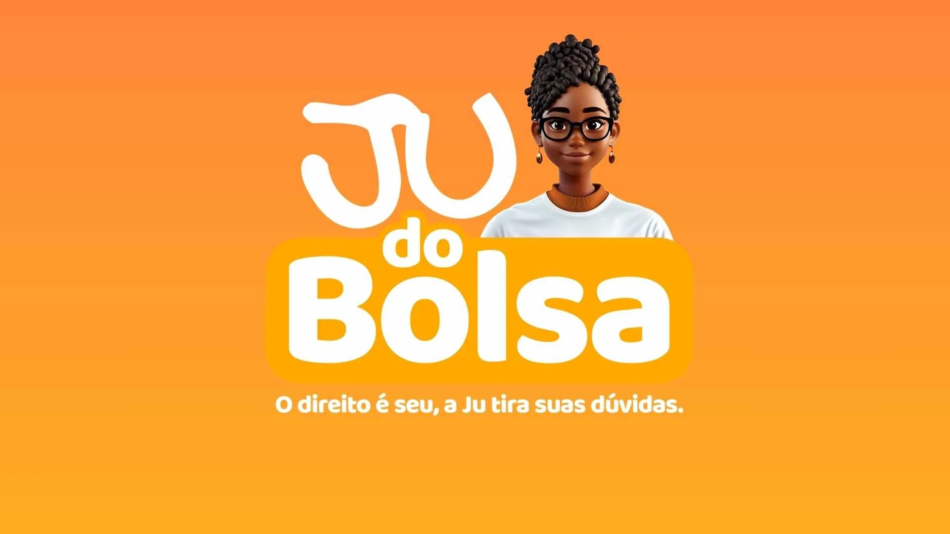 Imagem com fundo laranja, mostra uma mulher negra com cabelo enrolado e óculos, ao lado do texto 'JU do Bolsa' em destaque, e a frase 'O direito é seu, a Ju tira suas dúvidas' na parte inferior.