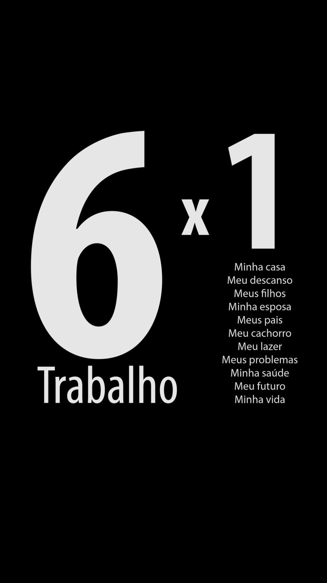 Imagem com uma grande frase '6 x 1', seguido da palavra 'Trabalho' e uma lista de frases pequenas relacionadas na direita, como 'Minha casa', 'Meus filhos', 'Minha saúde', entre outras.